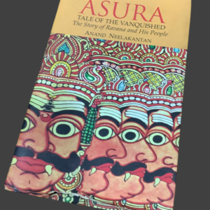 Asura Tale of The Vanquished | Anand Neelkantan